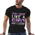 Funny Yeah I Shoot Like A Girl Want A Lesson Hunting T  Stretchy T-Shirt