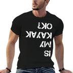 Is My Kayak OK Funny Kayak  Stretchy T-Shirt