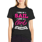 I Know I Sail Like A Girl Try To Keep Up Sailor Gift Sailing  Trendy Pattern T-Shirt