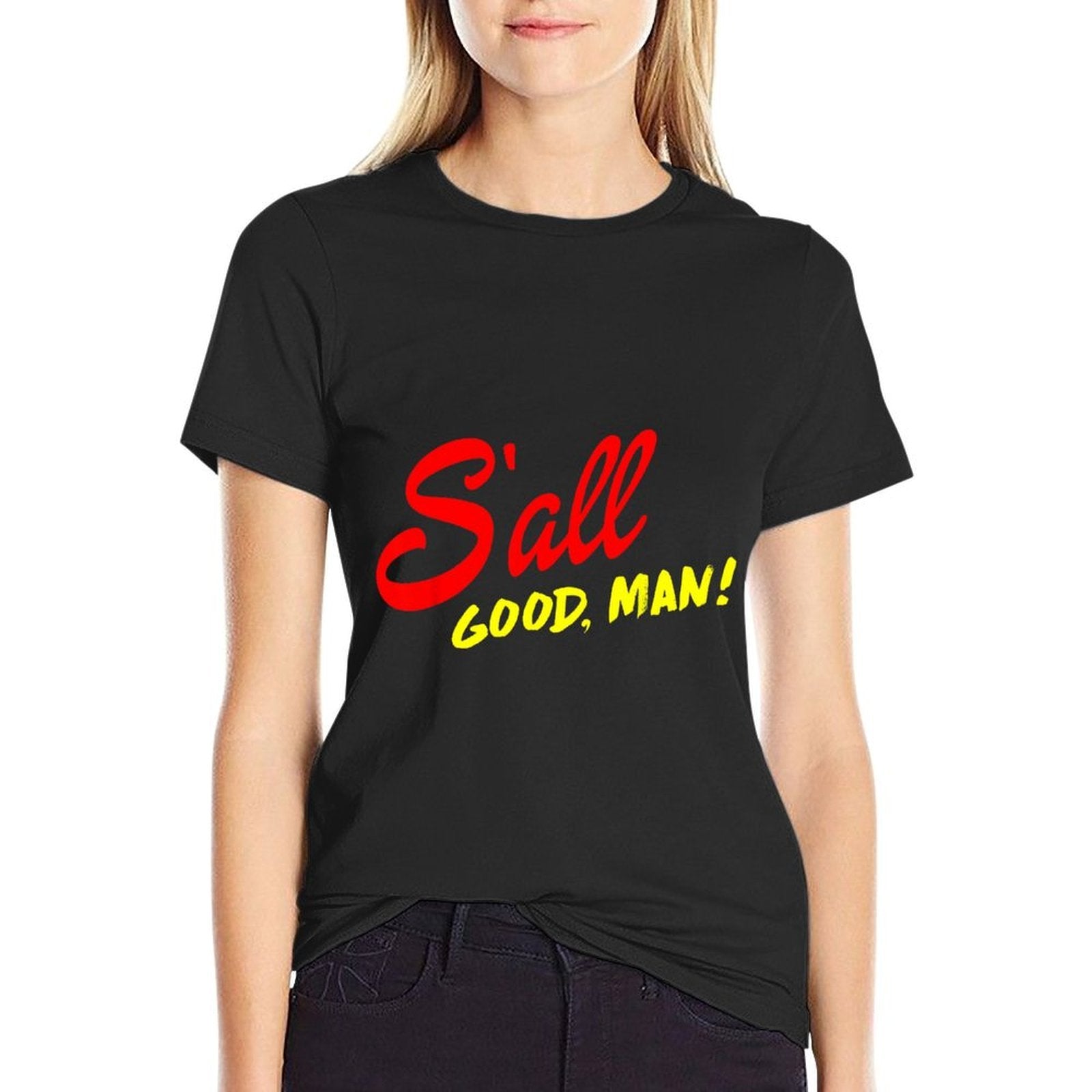Better Call Quote, Sall Good Man Gift  Easy-care T-Shirt