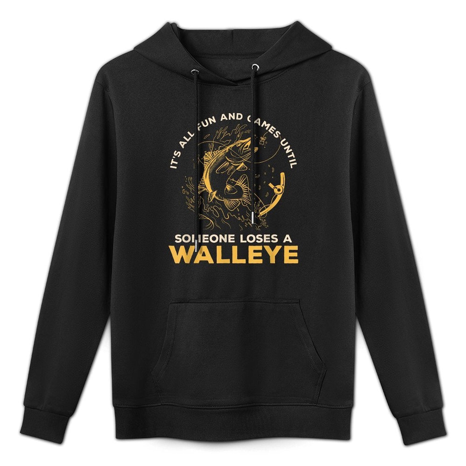 Its All Fun Games Until Someone Loses A Walleye Fishing Breathable Fabric Hoodie