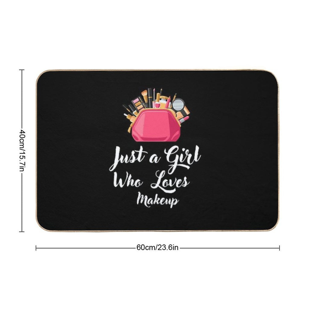 Just A Girl Who Loves Makeup  Fade-Resistant Bath Mat