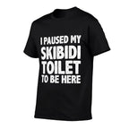 I Paused My Skibidi Toilet to Be Here Funny Meme for Gamers  Quick-drying T-Shirt