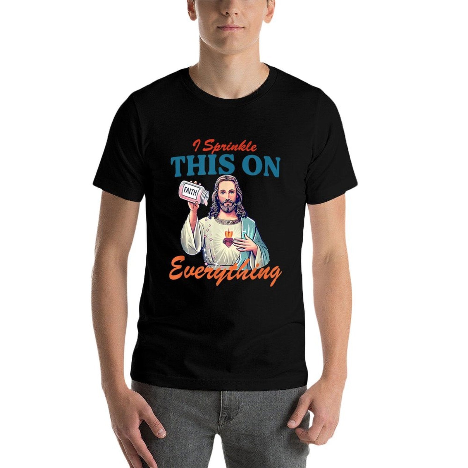 I Sprinkle This On Faith Everything Jesus Meme Saying  Fade-proof Color T-Shirt