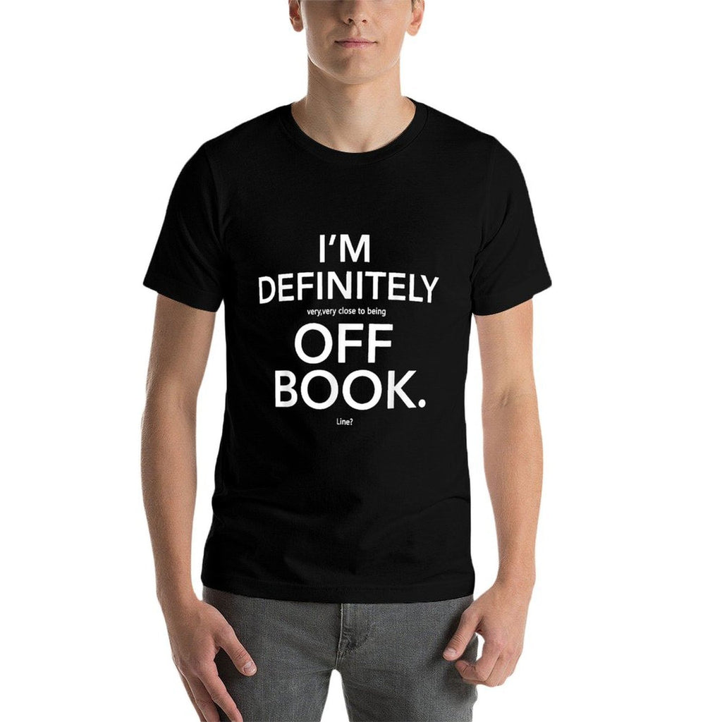 Funny Theater Off Book, Funny Musical Theatre, Book Lovers  Tagless Design T-Shirt