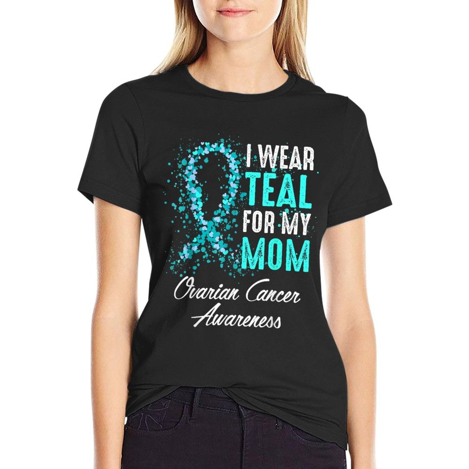 Ovarian Cancer Awareness I Wear Teal For My Mom Mother  Odor-resistant T-Shirt