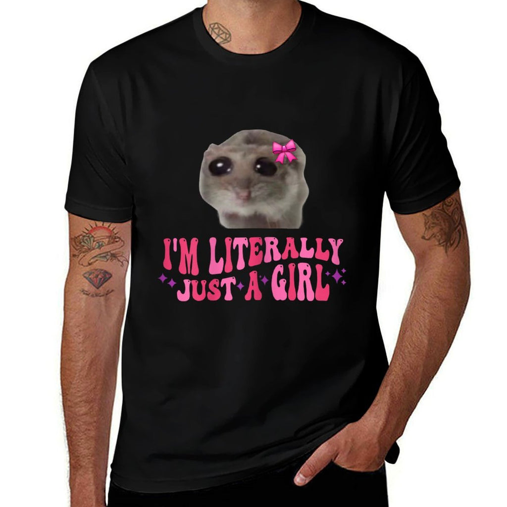 Funny Im Literally Just A Girl Sad Hamster Meme  Slim-fit Cut T-Shirt