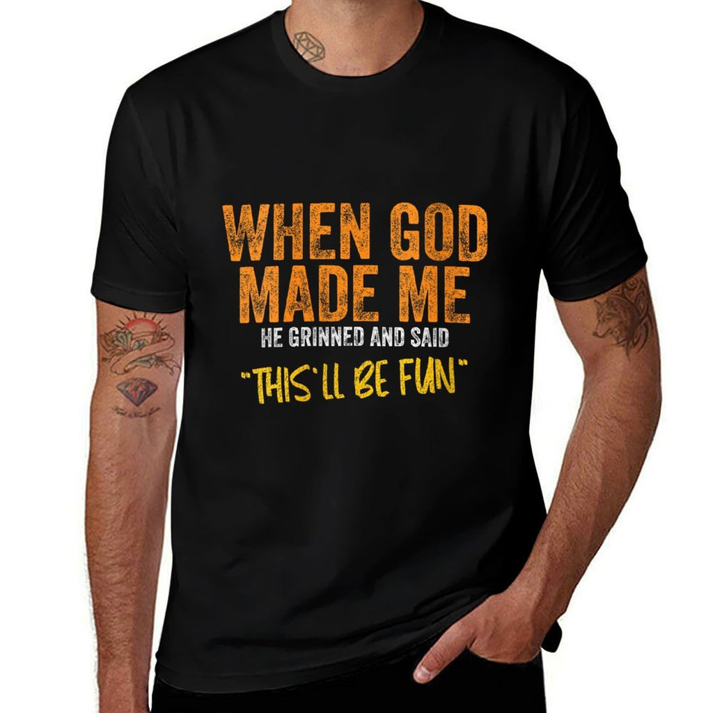 When God Made Me Funny Quote  Graphic-printed T-Shirt