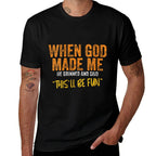 When God Made Me Funny Quote  Graphic-printed T-Shirt