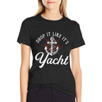 Drop It Like Its Yacht  Boating Sailing  Yachting  Rolled Sleeves T-Shirt
