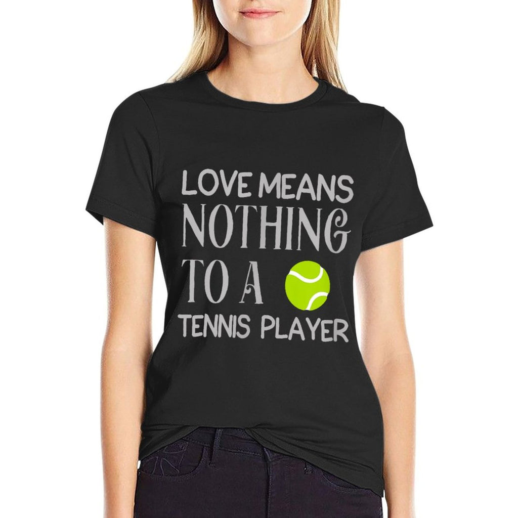 Love Means Nothing To A Tennis Player Funny Meme Quote  Fade-proof Color T-Shirt