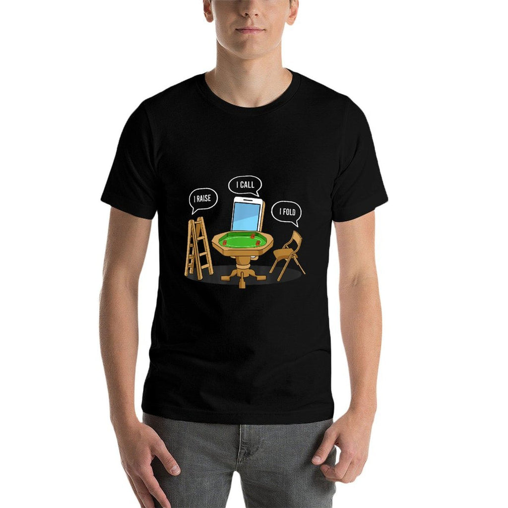 I Raise I Call I Fold Texas Holdem Funny Poker Player  Moisture-wicking T-Shirt