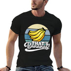 Funny That’s Bananas Comfortable T-Shirt