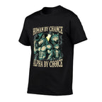 Human By Chance Alpha By Choice Cool Funny Alpha Wolf Meme  Vintage-inspired T-Shirt
