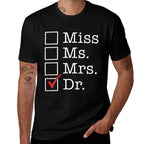 GRADUATE MEDICAL SCHOOL Degree Miss Ms Mrs Dr Doctor Meme  Fade-proof Color T-Shirt