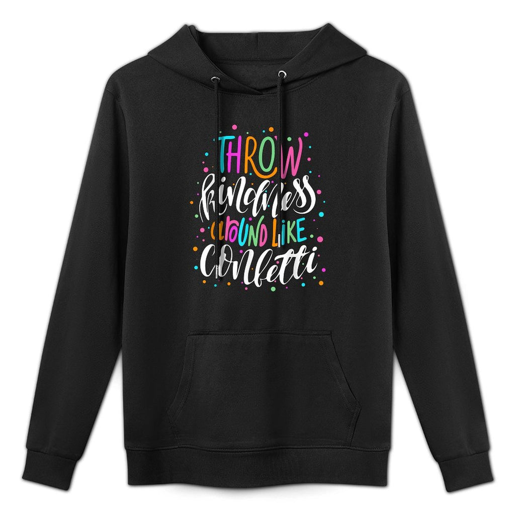 Throw Kindness Around Like Confetti Anti Bullying Unity Day All-Day Comfort Hoodie