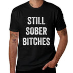 Still Sober Bitches Funny Sobriety Distressed Grunge Premium  Rolled Sleeves T-Shirt