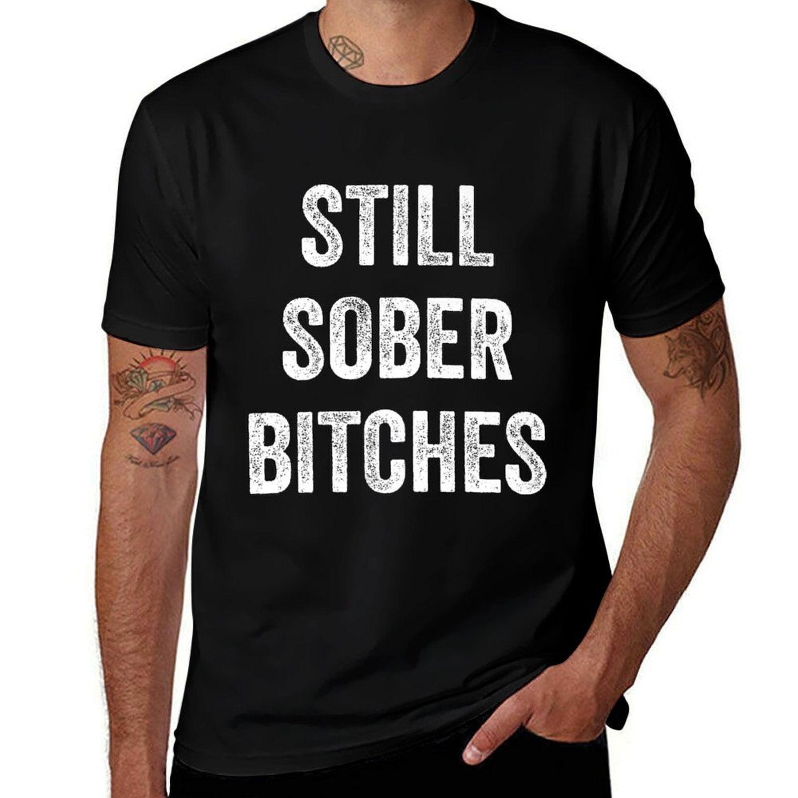 Still Sober Bitches Funny Sobriety Distressed Grunge Premium  Rolled Sleeves T-Shirt