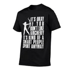 Its Okay If You Dont Like Archery Funny Archer Gag Outfit  Summer-ready Fabric T-Shirt
