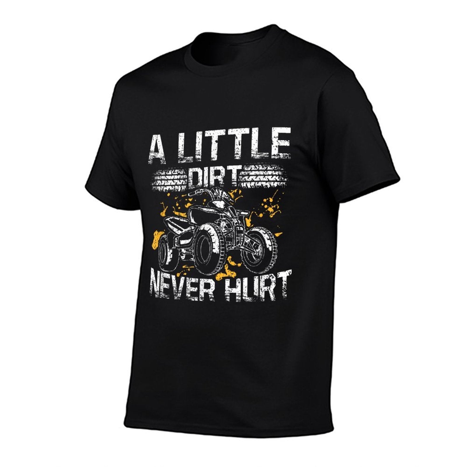 A Little Dirt Never Hurt Funny ATV Four Wheeler Quad Biker  Classic T-Shirt
