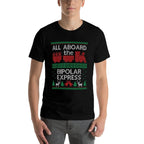 Funny Ugly Christmas Sweater Bipolar Express Train Xmas  Trendy Pattern T-Shirt