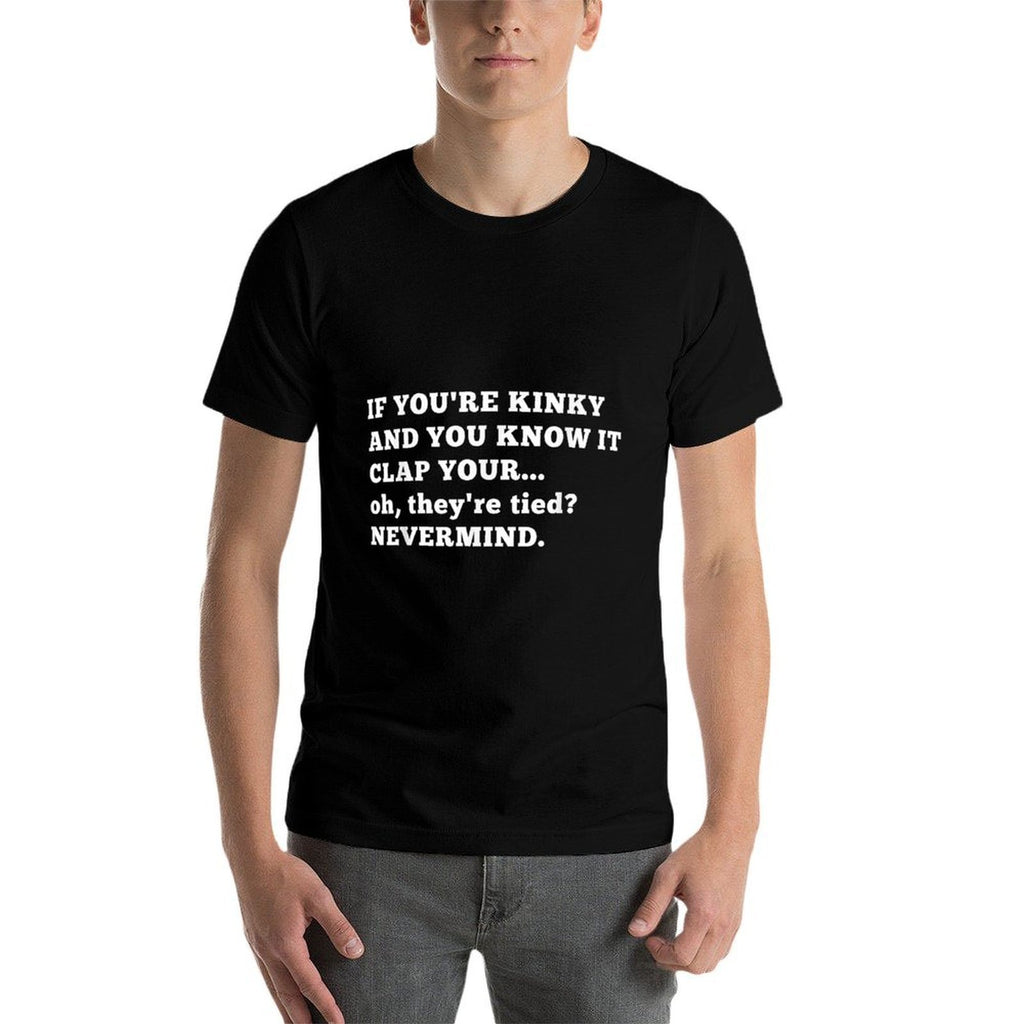 If Youre Kinky Funny Kink Hotwife Swingers Bondage Bdsm  Summer-ready Fabric T-Shirt