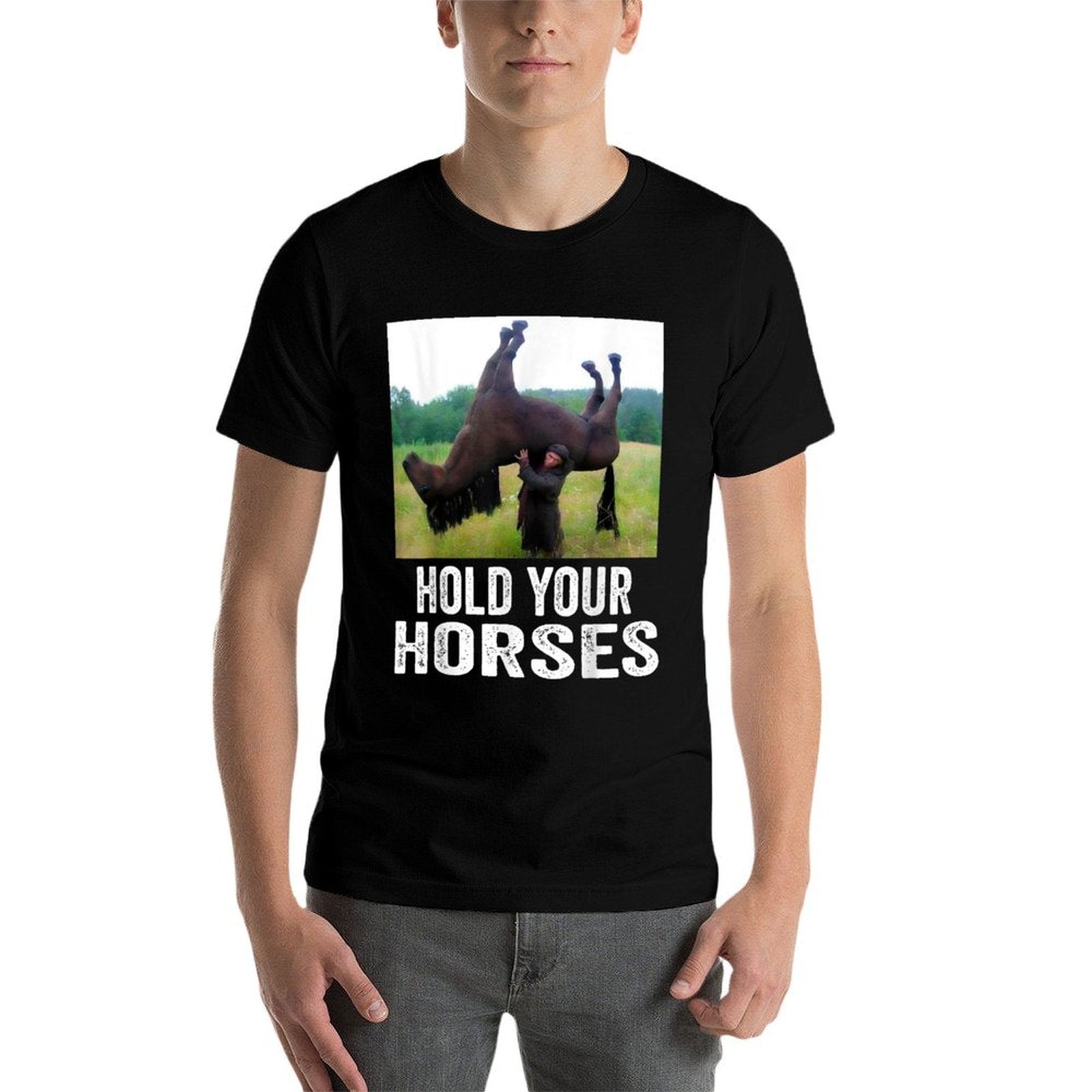 Hold Your Horses Funny Horse Meme for Man Woman  Ribbed Collar T-Shirt