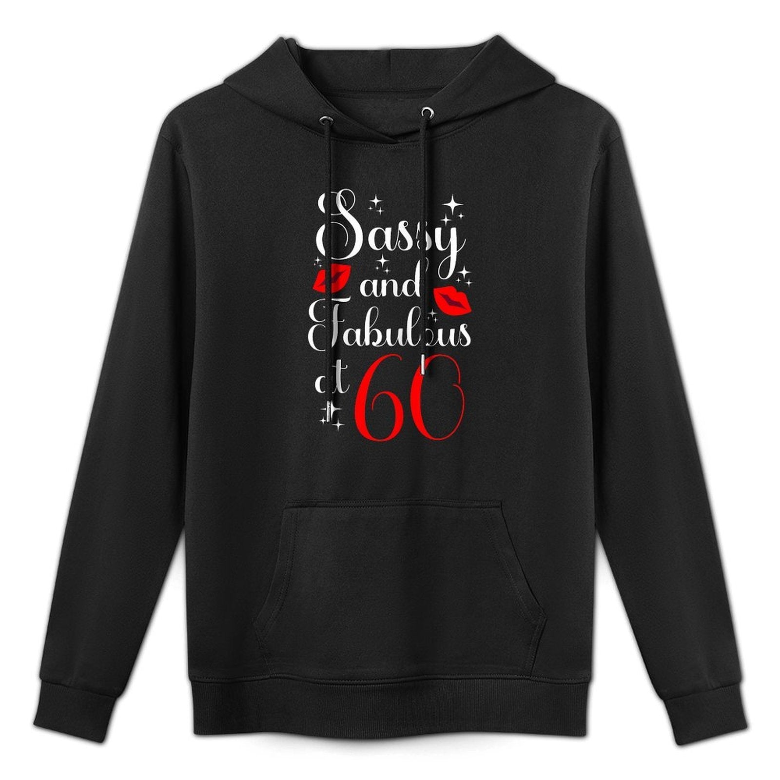 Sassy And Fabulous at 60 - Lips 60th Birthday Casual Wear Hoodie