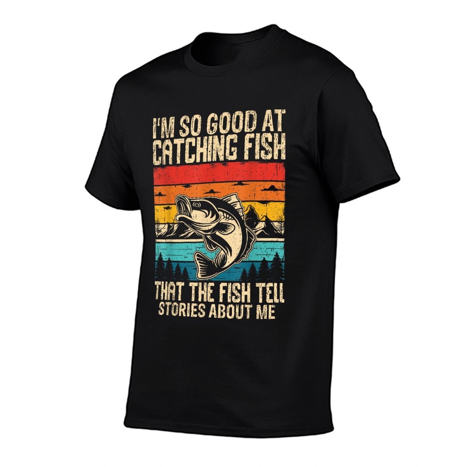 Im So Good At Catching Fish That The Fish Tell Stories  Easy-care T-Shirt