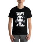 Everything Hurts And Im Tired Panda Lifting Gym Quotes Gym  Stretchy T-Shirt