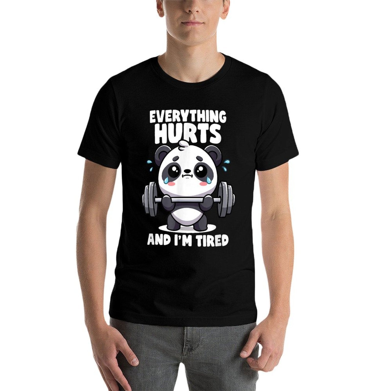Everything Hurts And Im Tired Panda Lifting Gym Quotes Gym  Stretchy T-Shirt
