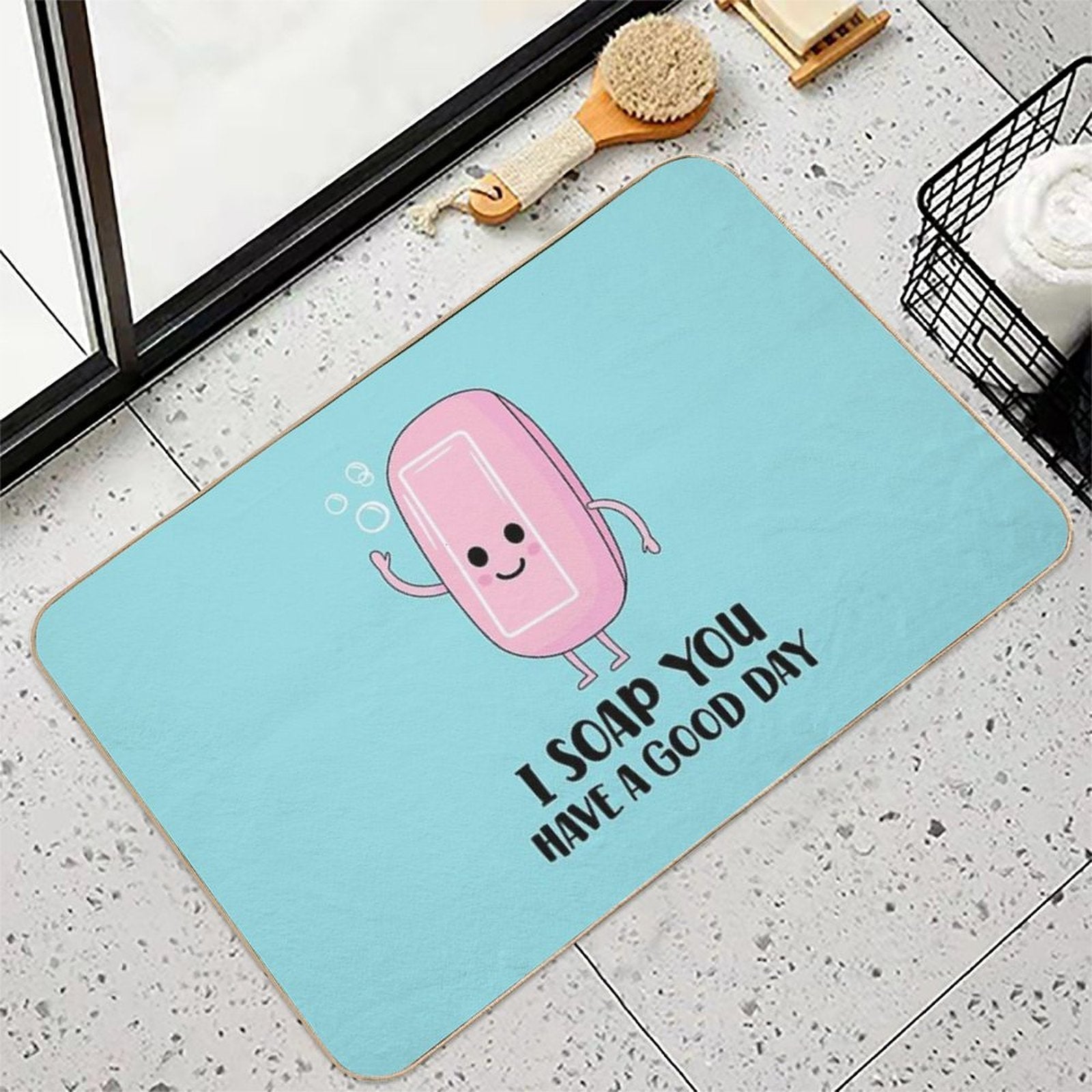Soap You Have A Good Day - Funny Soap  Toxin-Free Bath Mat