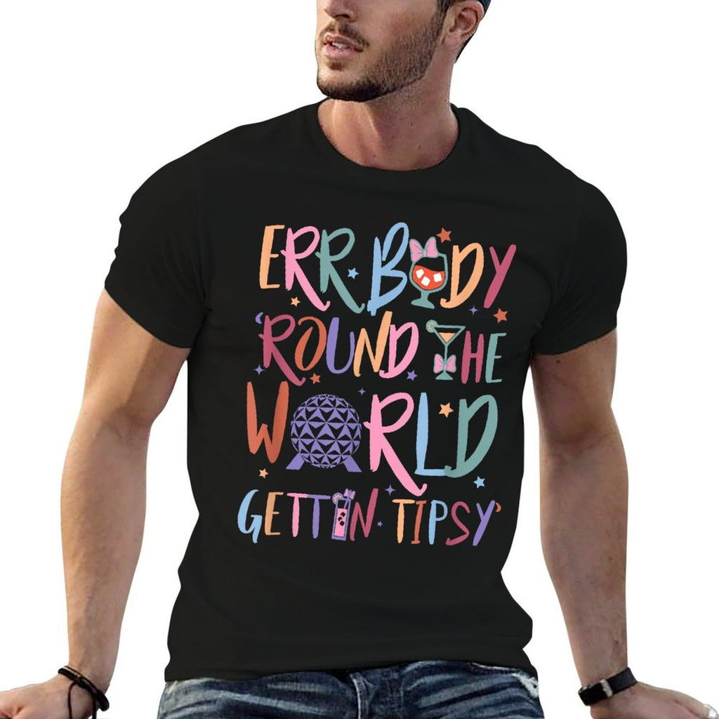 Errbody Round The Worlds Gettin Tipsy, Funny Drinking  Slim-fit Cut T-Shirt