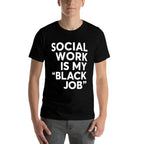 Social Worker My Black Job African American Saying Quote  Moisture-wicking T-Shirt