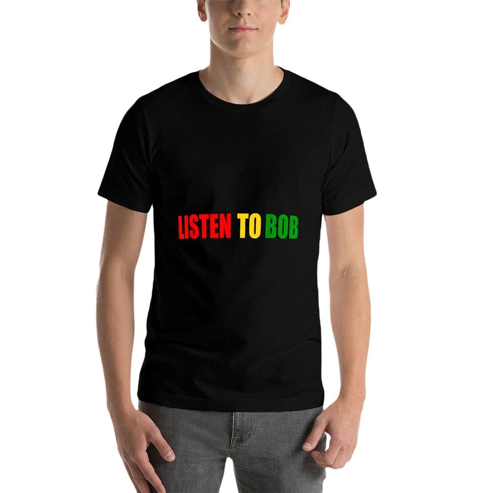 Listen To Bob Design - Reggae Music Bob Design  Tagless Design T-Shirt