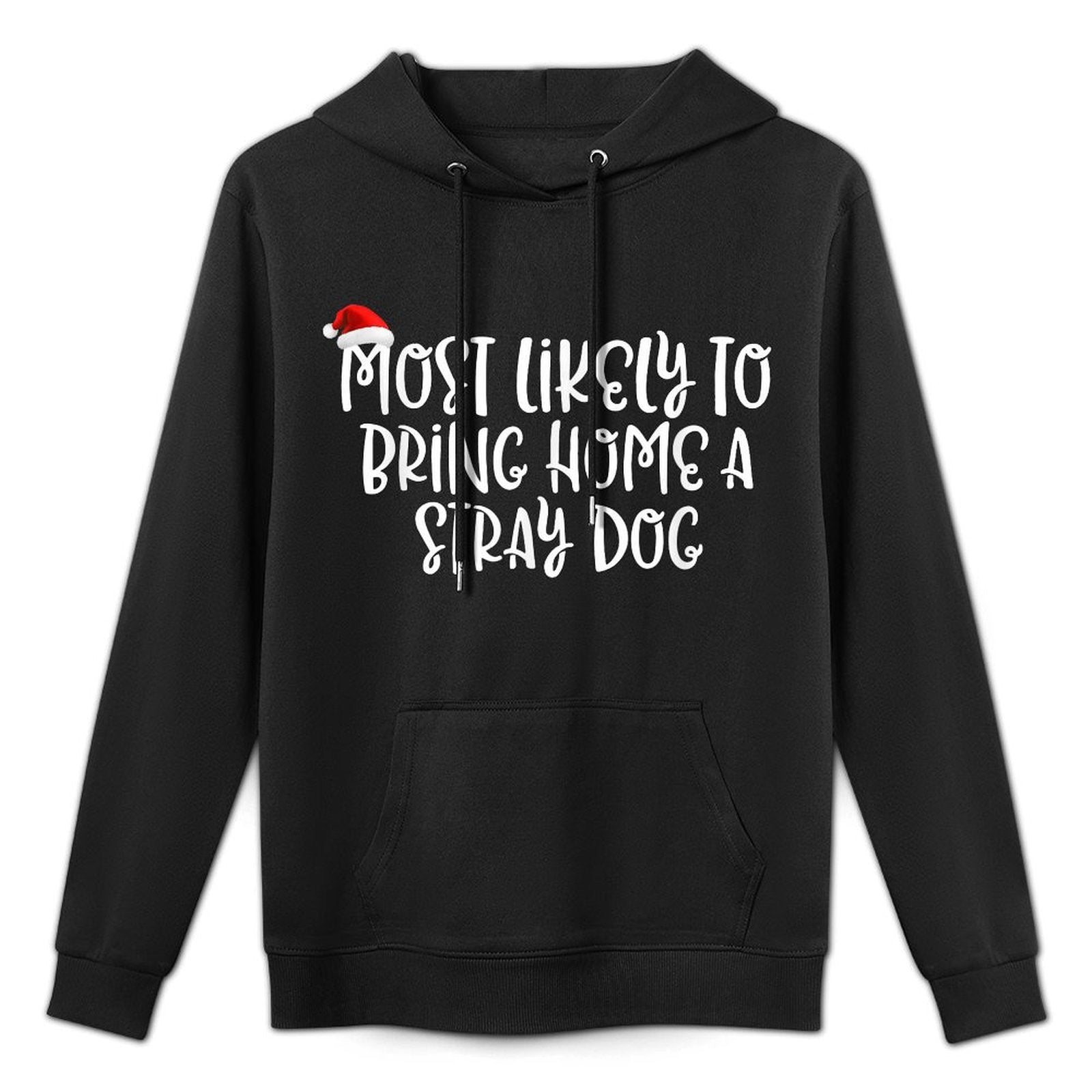 Most Likely To Bring Home A Stray Dog Adjustable Hood Hoodie