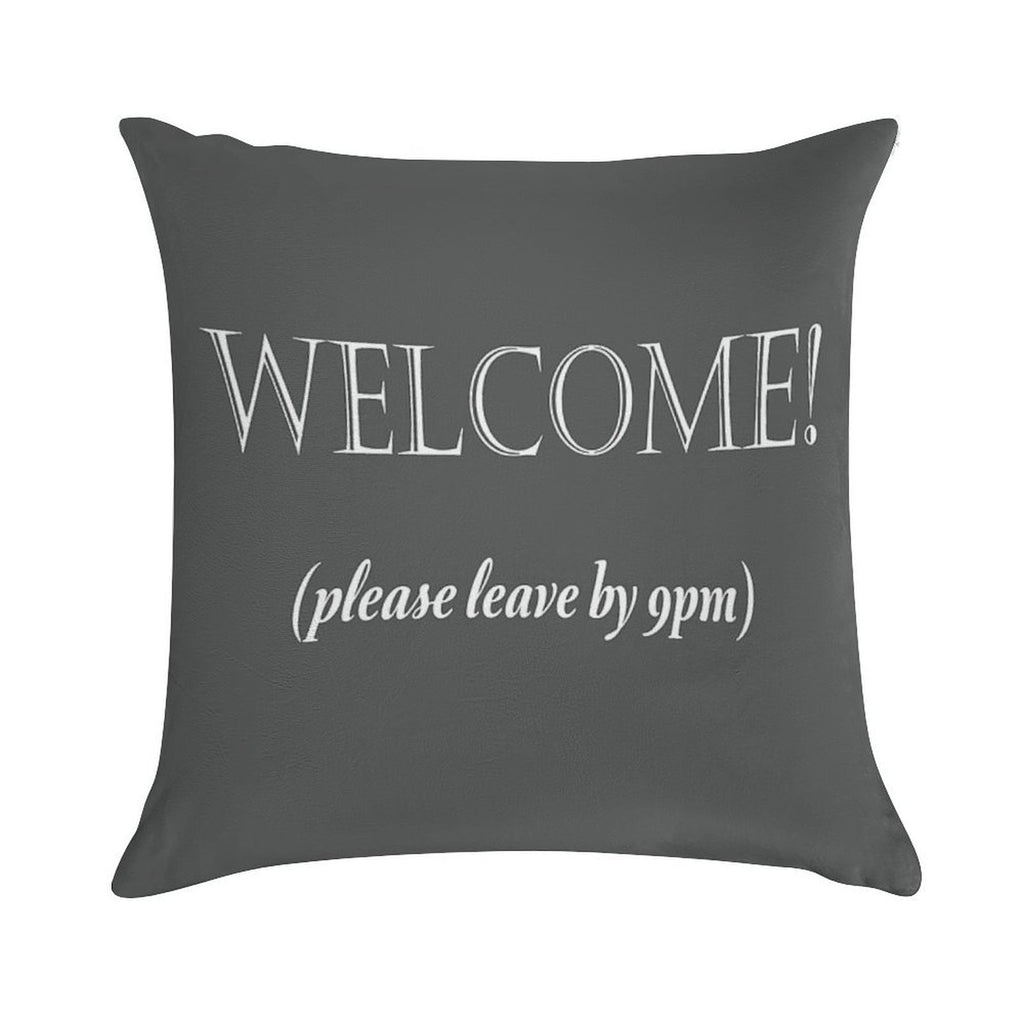 Welcome, Please Leave By 9pm Soft Shrink-Resistant Throw Pillow