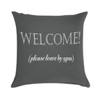 Welcome, Please Leave By 9pm Soft Shrink-Resistant Throw Pillow
