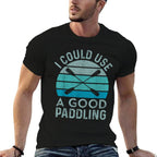 I Need A Good Paddling Funny Kayak Kayaking  High-quality Stitching T-Shirt