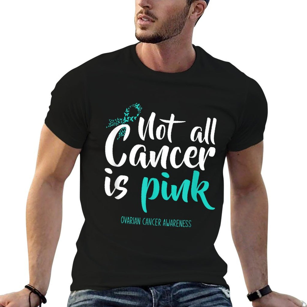 Not All Cancer Is Pink Ovarian Cancer Awareness  Polyester Blend T-Shirt