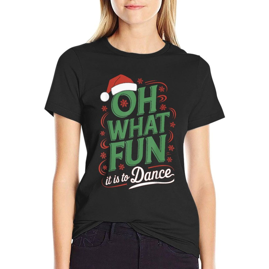 Oh What Fun It Is To Dance Holiday Santa Dance Winter Dance  Wrinkle-resistant T-Shirt