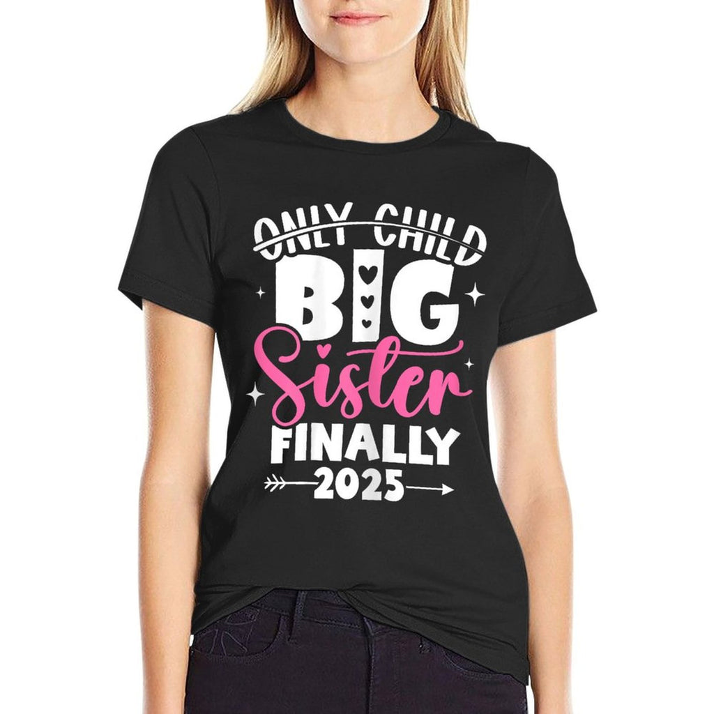 Only Child Expires 2025 Promoted to Big Sister Finally  Soft T-Shirt