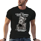 If My Cane Corso Doesnt Like You I Probably Wont Either  Ribbed Collar T-Shirt
