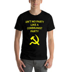 Aint No Party Like A Communist Party Funny Communist  Eco-friendly Material T-Shirt