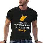 Funny West Virginia Feed Me Pepperoni Rolls Pretty  Classic T-Shirt