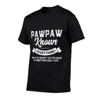 Pawpaw Knows Everything 60th Gift Funny Fathers Day  High-quality Stitching T-Shirt