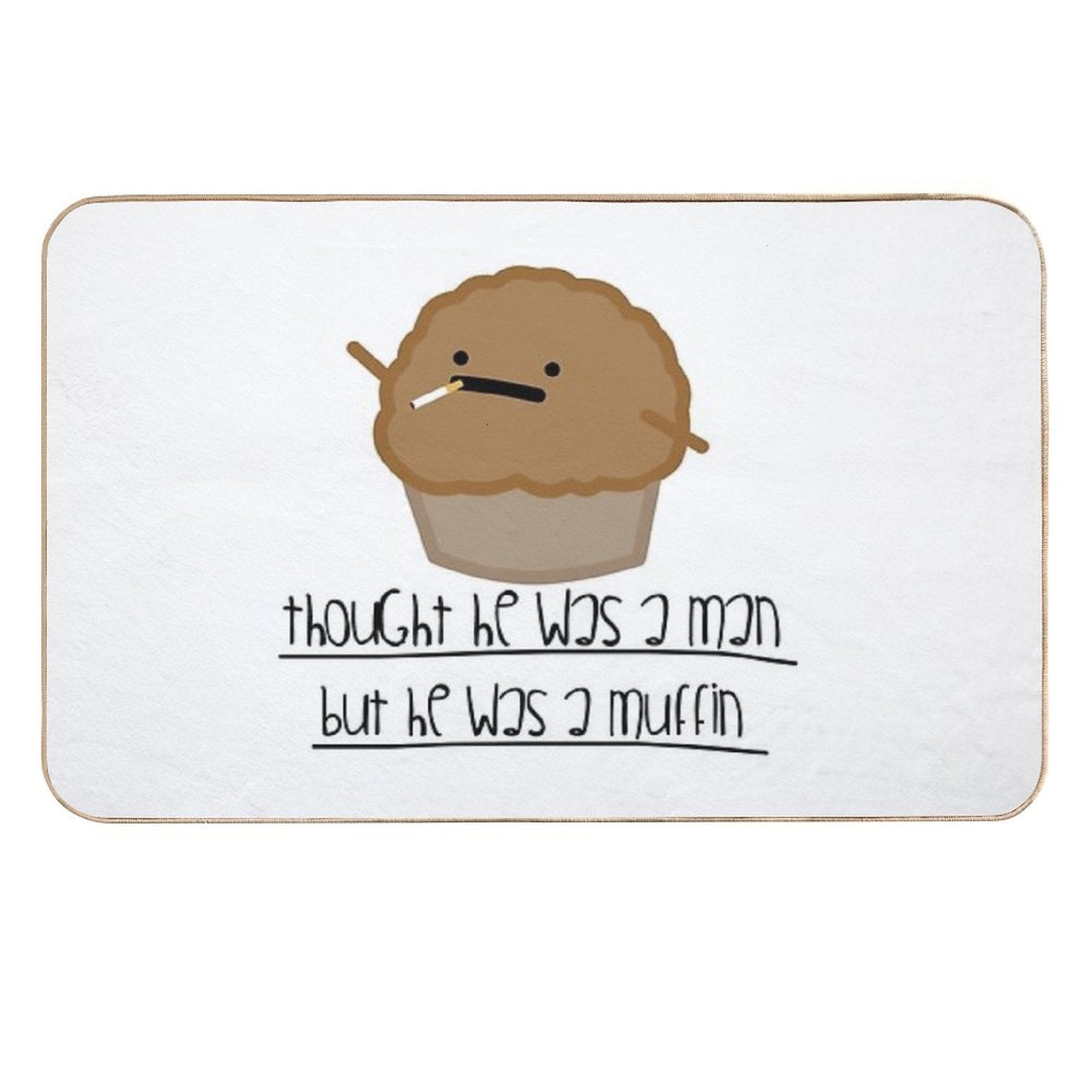 Thought He Was A Man  Odorless Bath Mat