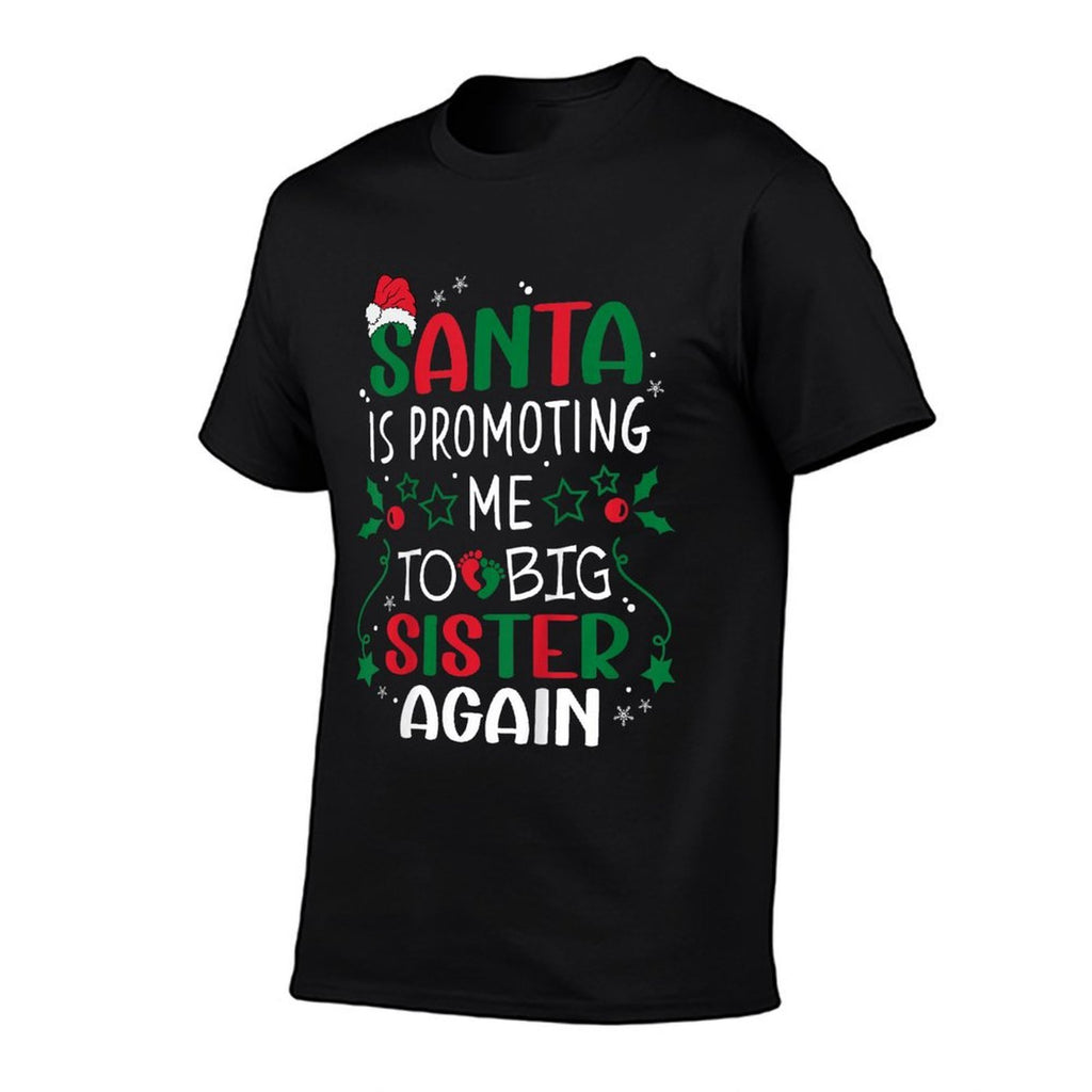 Kids Santa Is Promoting Me To Big Sister Again Christmas Girls  Durable T-Shirt
