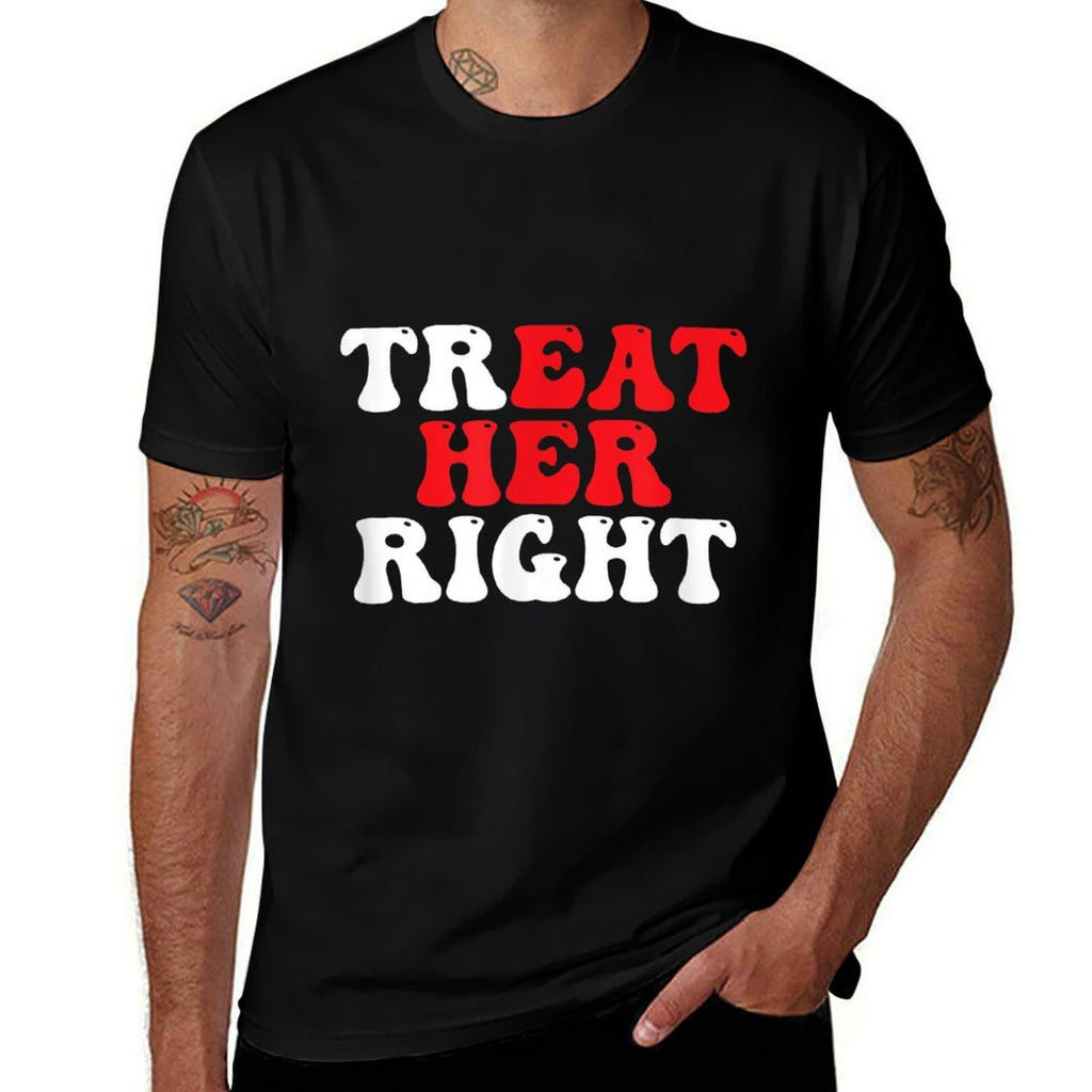 Funny Offensive Adult Humor Treat Her Right Eat Right  Lightweight T-Shirt