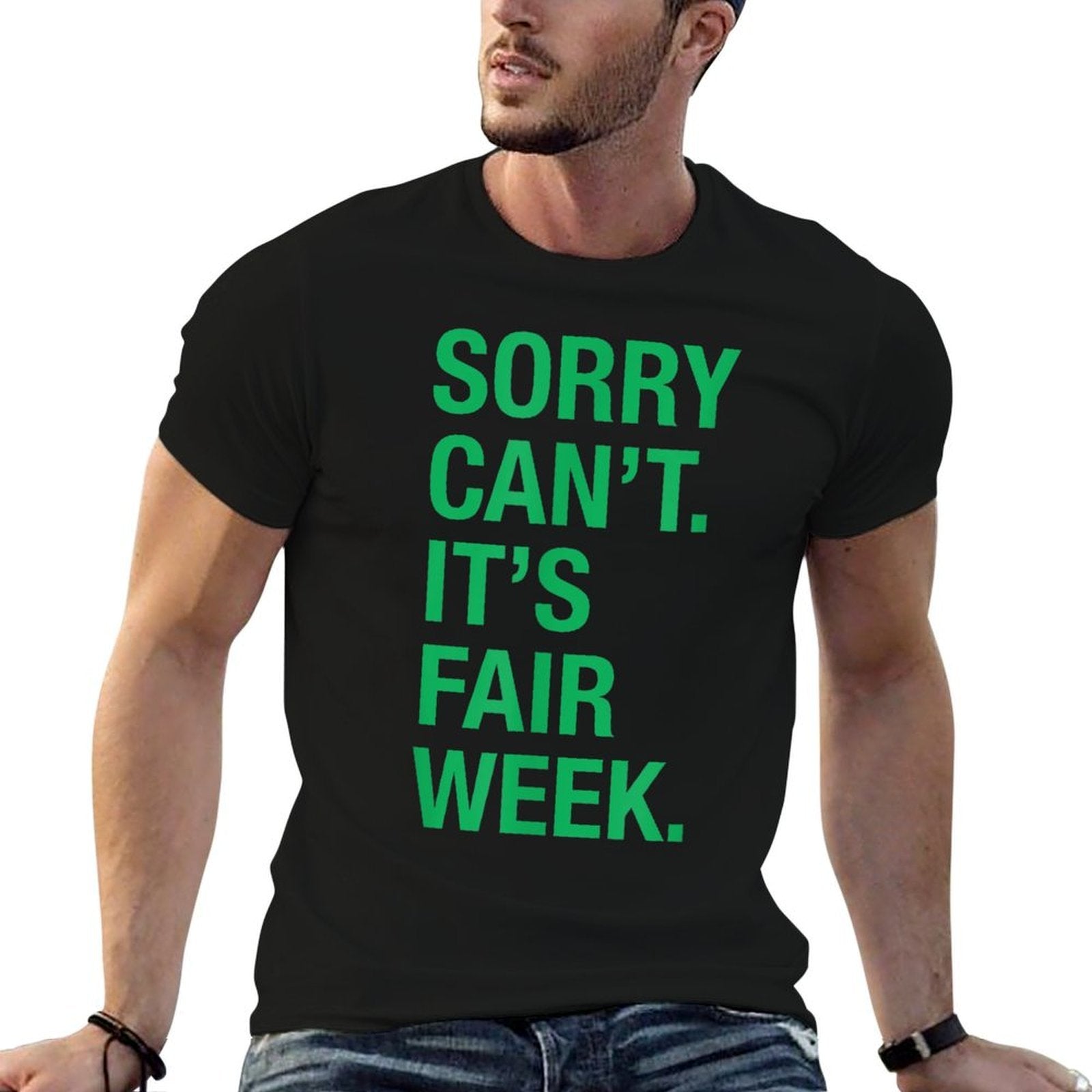 Sorry Cant Its Fair Week Funny County Fair Gift Grn  Graphic-printed T-Shirt